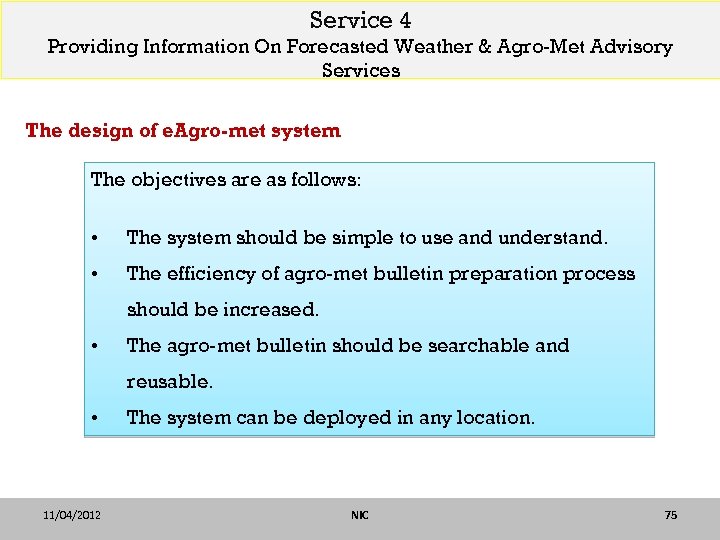 Service 4 Providing Information On Forecasted Weather & Agro-Met Advisory Services The design of