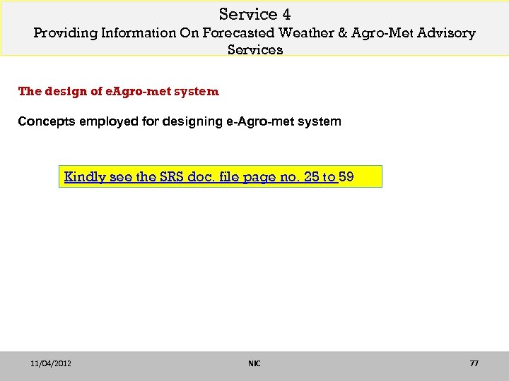 Service 4 Providing Information On Forecasted Weather & Agro-Met Advisory Services The design of