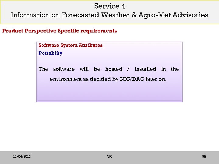 Service 4 Information on Forecasted Weather & Agro-Met Advisories Product Perspective Specific requirements Software