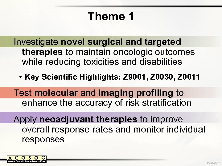 Theme 1 Investigate novel surgical and targeted therapies to maintain oncologic outcomes while reducing