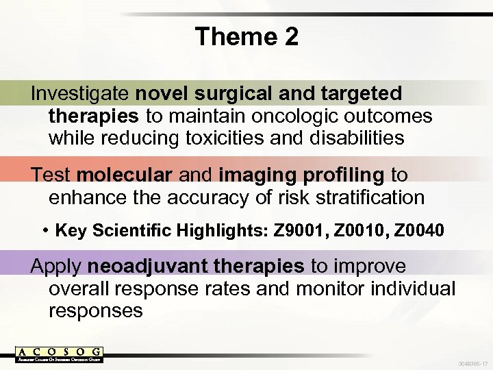 Theme 2 Investigate novel surgical and targeted therapies to maintain oncologic outcomes while reducing
