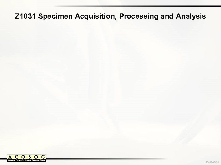 Z 1031 Specimen Acquisition, Processing and Analysis 3048365 -25 