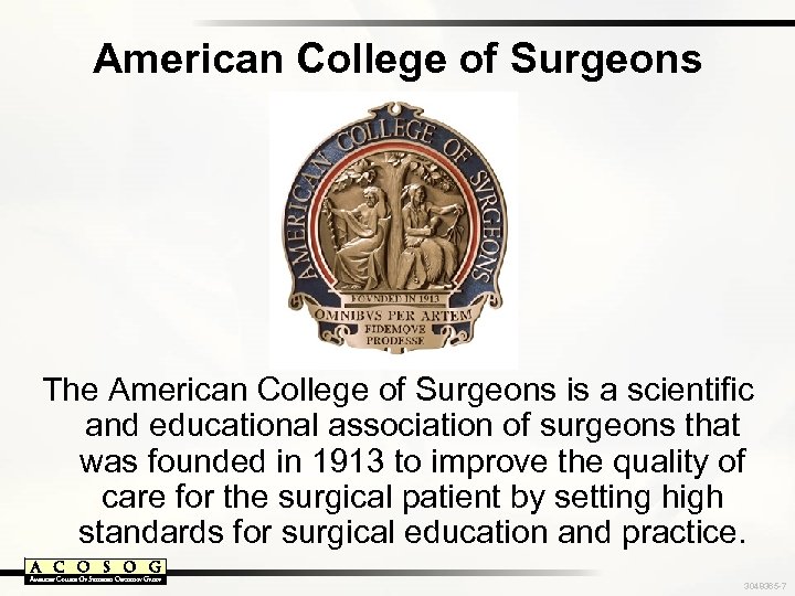 American College of Surgeons The American College of Surgeons is a scientific and educational