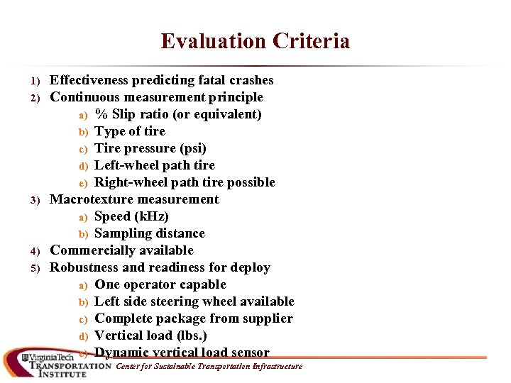 Evaluation Criteria 1) 2) 3) 4) 5) Effectiveness predicting fatal crashes Continuous measurement principle
