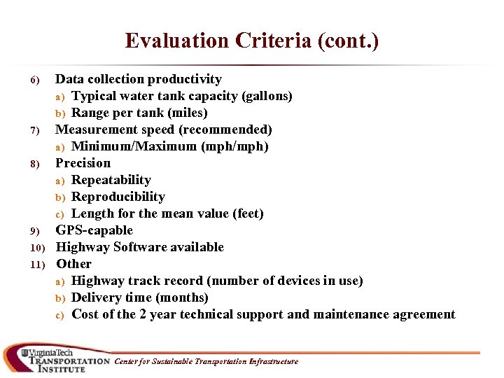 Evaluation Criteria (cont. ) 6) 7) 8) 9) 10) 11) Data collection productivity a)