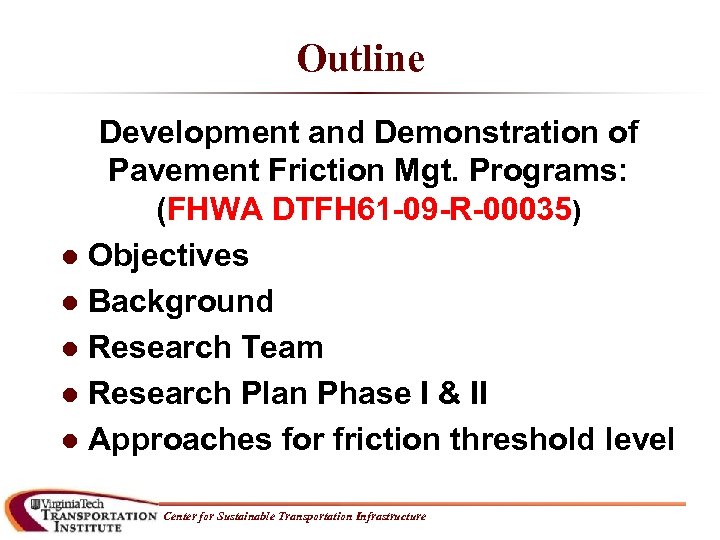 Outline Development and Demonstration of Pavement Friction Mgt. Programs: (FHWA DTFH 61 -09 -R-00035)