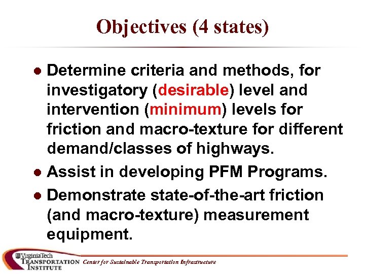 Objectives (4 states) Determine criteria and methods, for investigatory (desirable) level and intervention (minimum)