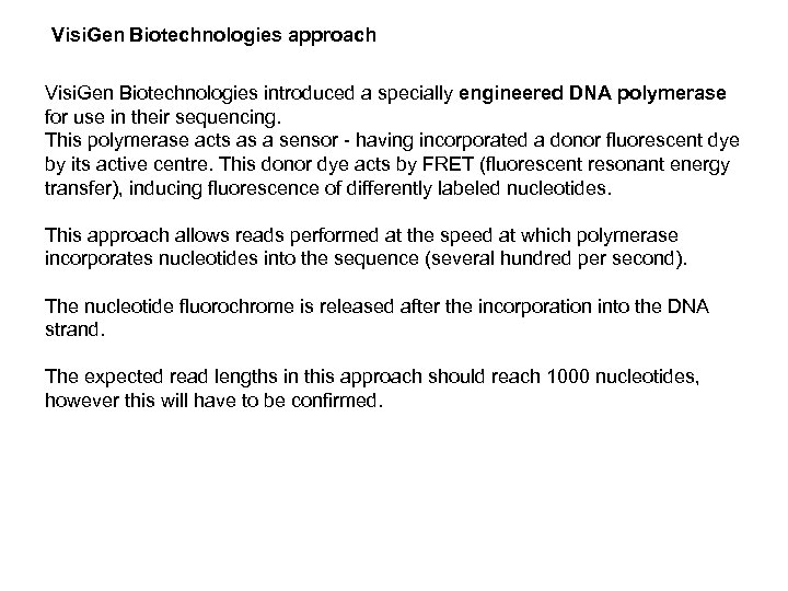 Visi. Gen Biotechnologies approach Visi. Gen Biotechnologies introduced a specially engineered DNA polymerase for
