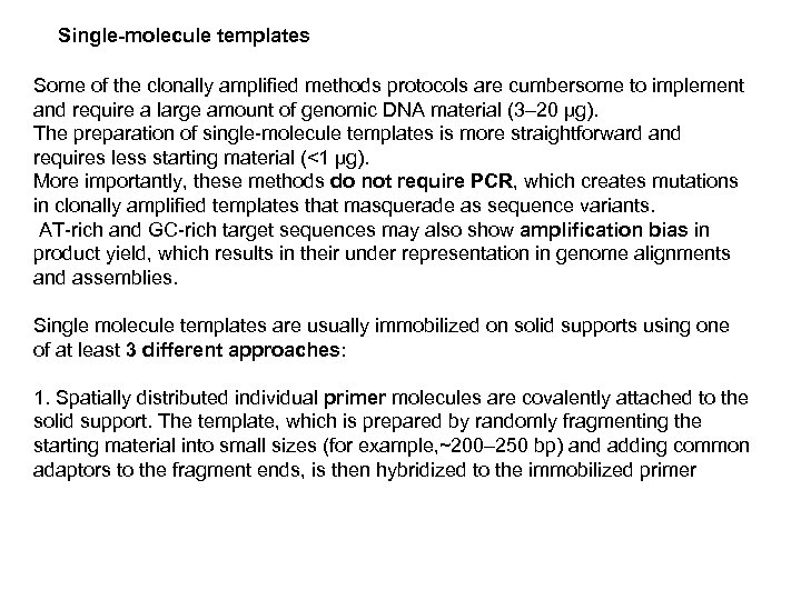 Single-molecule templates Some of the clonally amplified methods protocols are cumbersome to implement and