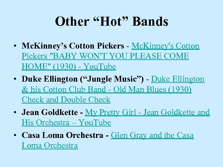 Other “Hot” Bands • Mc. Kinney’s Cotton Pickers - Mc. Kinney's Cotton Pickers 