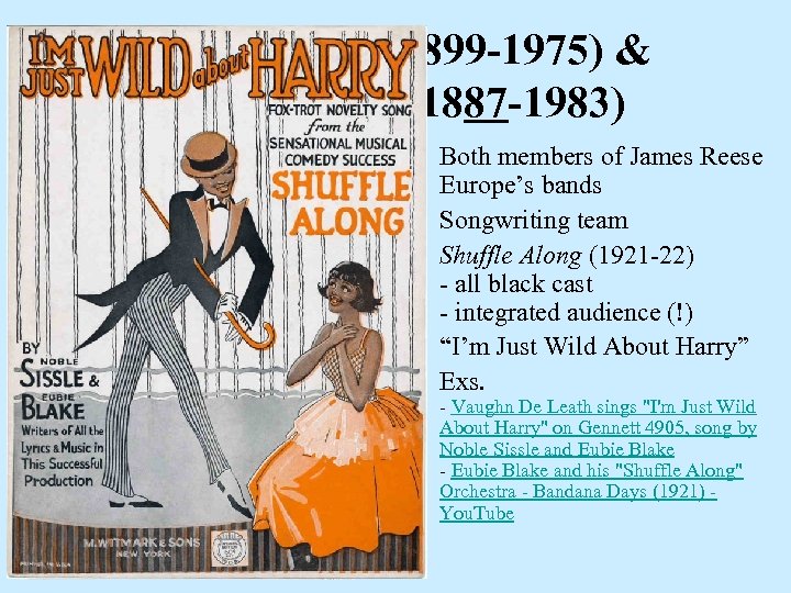 Noble Sissle (1899 -1975) & Eubie Blake (1887 -1983) • Both members of James