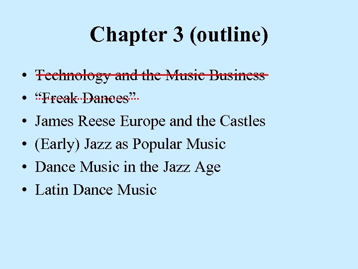 Chapter 3 (outline) • • • Technology and the Music Business “Freak Dances” James