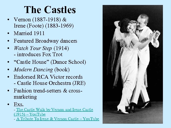 The Castles • Vernon (1887 -1918) & Irene (Foote) (1883 -1969) • Married 1911