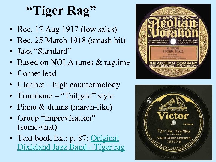 “Tiger Rag” • • • Rec. 17 Aug 1917 (low sales) Rec. 25 March