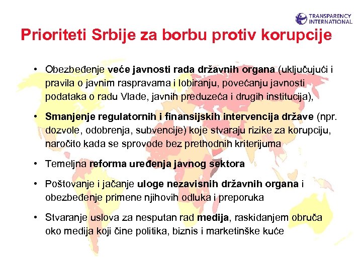Prioriteti Srbije za borbu protiv korupcije • Obezbeđenje veće javnosti rada državnih organa (uključujući
