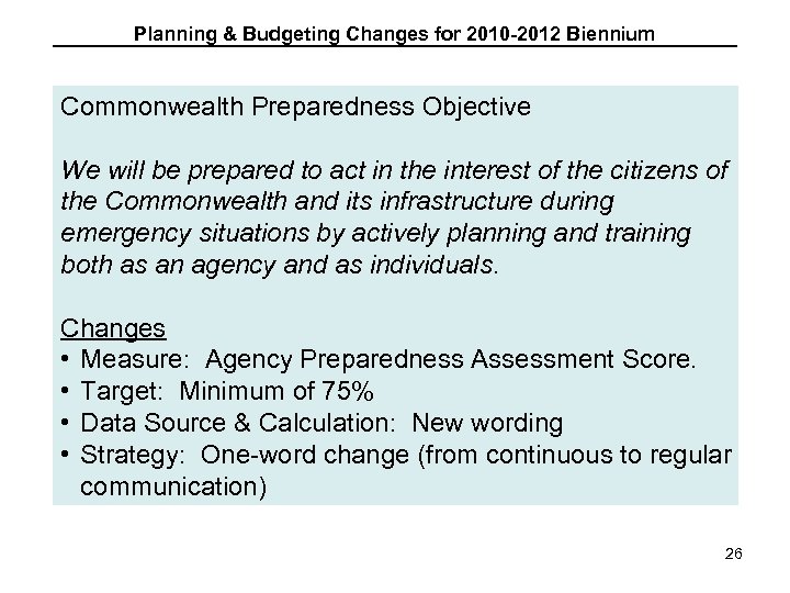 Planning & Budgeting Changes for 2010 -2012 Biennium Commonwealth Preparedness Objective We will be