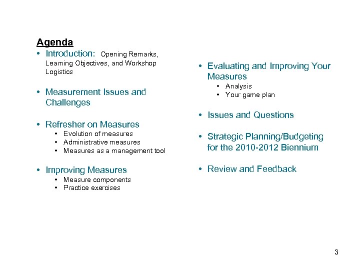 Agenda • Introduction: Opening Remarks, Learning Objectives, and Workshop Logistics • Measurement Issues and