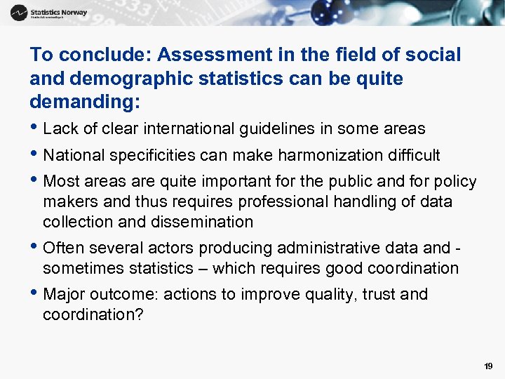 To conclude: Assessment in the field of social and demographic statistics can be quite