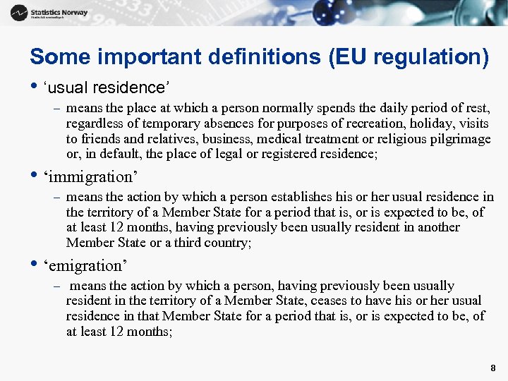 Some important definitions (EU regulation) • ‘usual residence’ – means the place at which