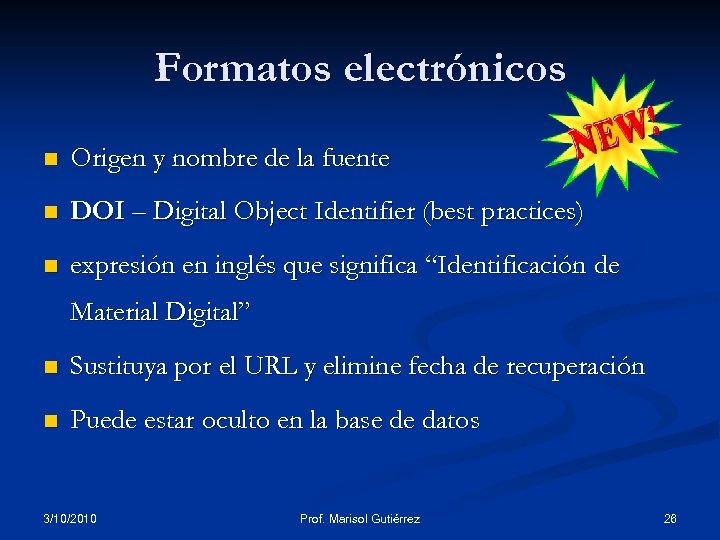 Formatos electrónicos n Origen y nombre de la fuente n DOI – Digital Object