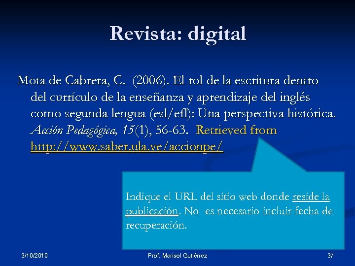 Revista: digital Mota de Cabrera, C. (2006). El rol de la escritura dentro del