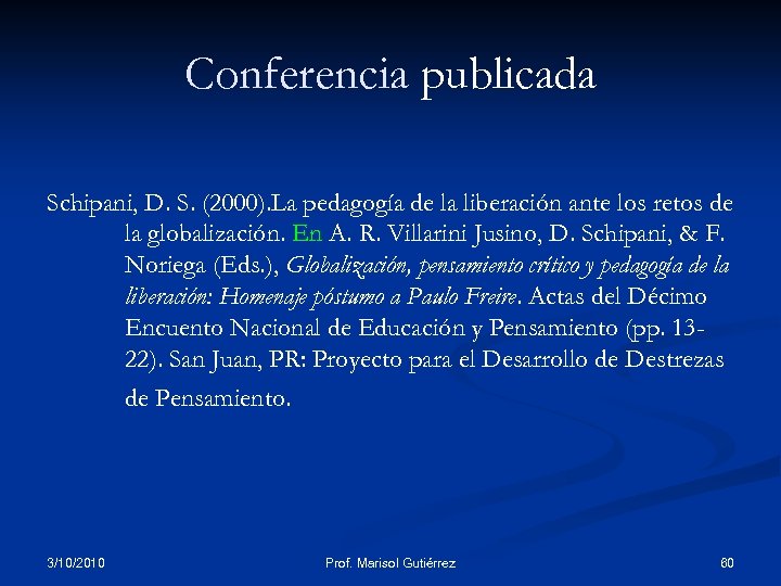Conferencia publicada Schipani, D. S. (2000). La pedagogía de la liberación ante los retos