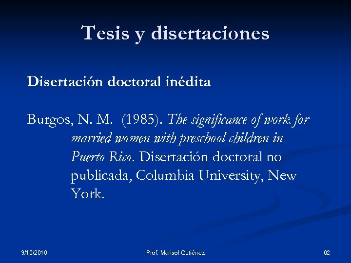 Tesis y disertaciones Disertación doctoral inédita Burgos, N. M. (1985). The significance of work