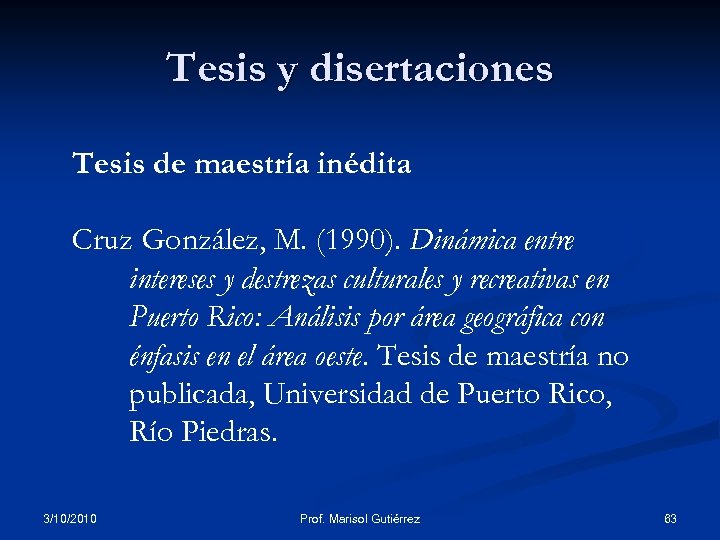 Tesis y disertaciones Tesis de maestría inédita Cruz González, M. (1990). Dinámica entre intereses