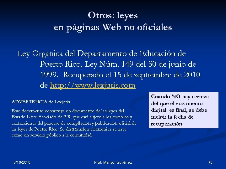 Otros: leyes en páginas Web no oficiales Ley Orgánica del Departamento de Educación de