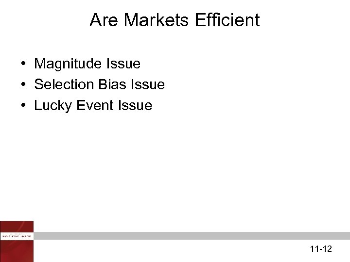 Are Markets Efficient • Magnitude Issue • Selection Bias Issue • Lucky Event Issue