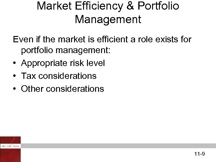 Market Efficiency & Portfolio Management Even if the market is efficient a role exists