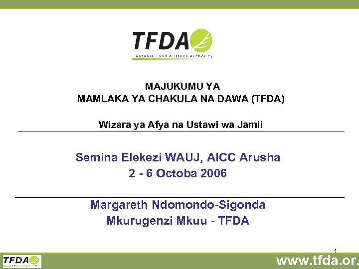 MAJUKUMU YA MAMLAKA YA CHAKULA NA DAWA (TFDA) Wizara ya Afya na Ustawi wa