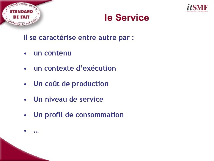 le Service Il se caractérise entre autre par : • un contenu • un