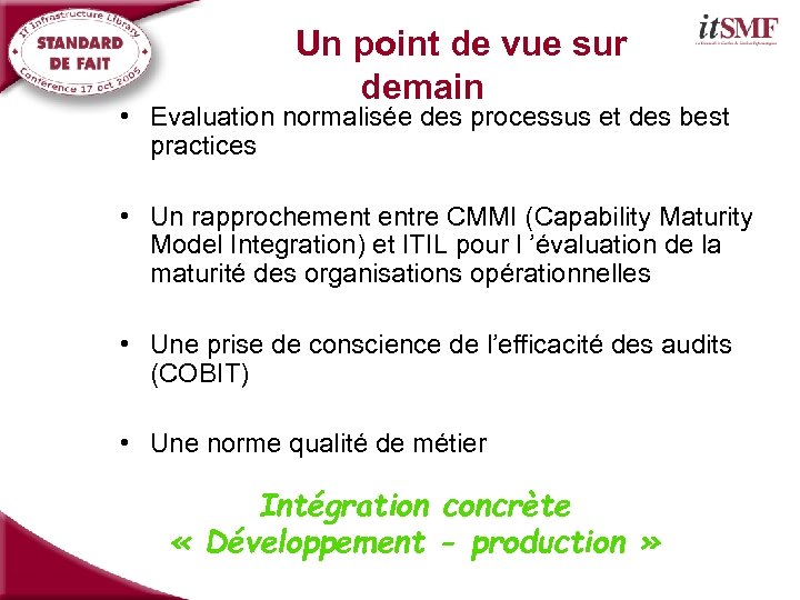  Un point de vue sur demain • Evaluation normalisée des processus et des