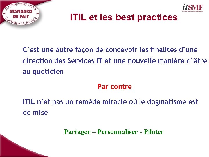 ITIL et les best practices C’est une autre façon de concevoir les finalités d’une