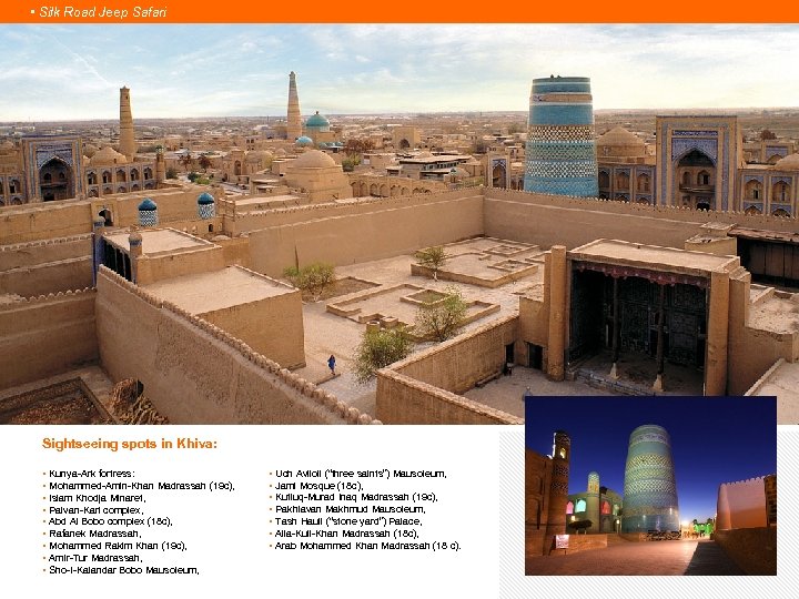  • Silk Road Jeep Safari Sightseeing spots in Khiva: • Kunya-Ark fortress: •