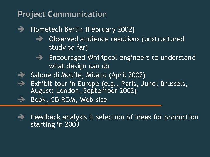 Project Communication è Hometech Berlin (February 2002) è Observed audience reactions (unstructured study so