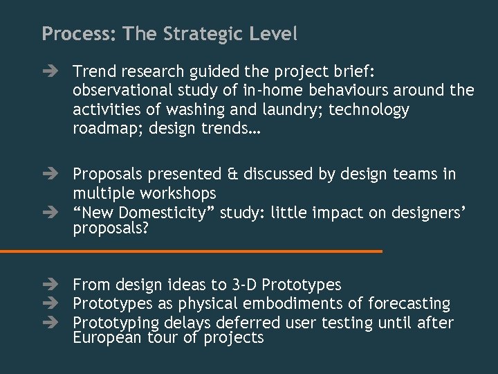 Process: The Strategic Level è Trend research guided the project brief: observational study of