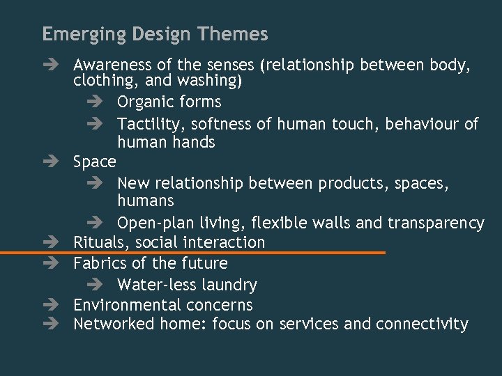 Emerging Design Themes è Awareness of the senses (relationship between body, clothing, and washing)