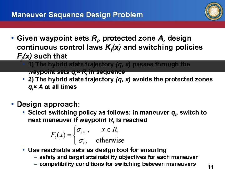 Maneuver Sequence Design Problem • Given waypoint sets Ri, protected zone A, design continuous