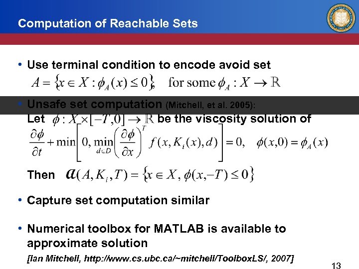 Computation of Reachable Sets • Use terminal condition to encode avoid set • Unsafe