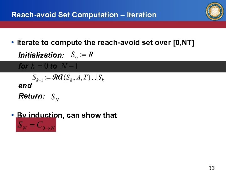 Reach-avoid Set Computation – Iteration • Iterate to compute the reach-avoid set over [0,