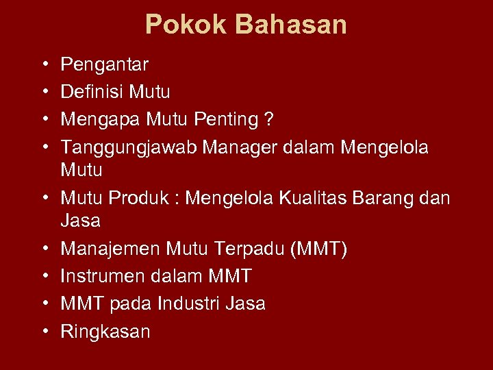 Pokok Bahasan • • • Pengantar Definisi Mutu Mengapa Mutu Penting ? Tanggungjawab Manager