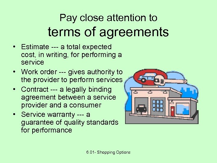 Pay close attention to terms of agreements • Estimate --- a total expected cost,