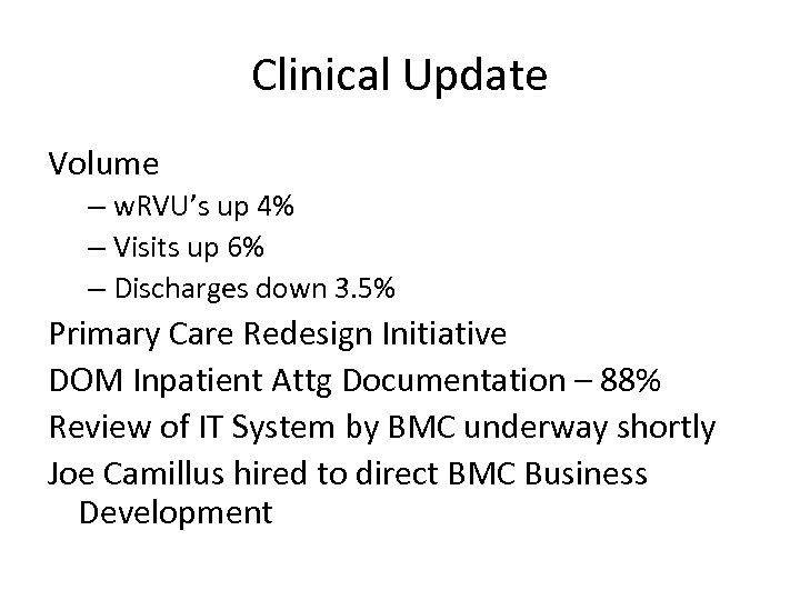 Clinical Update Volume – w. RVU’s up 4% – Visits up 6% – Discharges