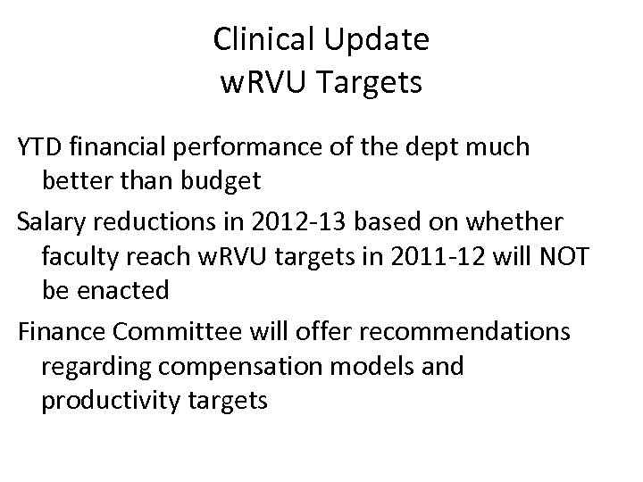 Clinical Update w. RVU Targets YTD financial performance of the dept much better than