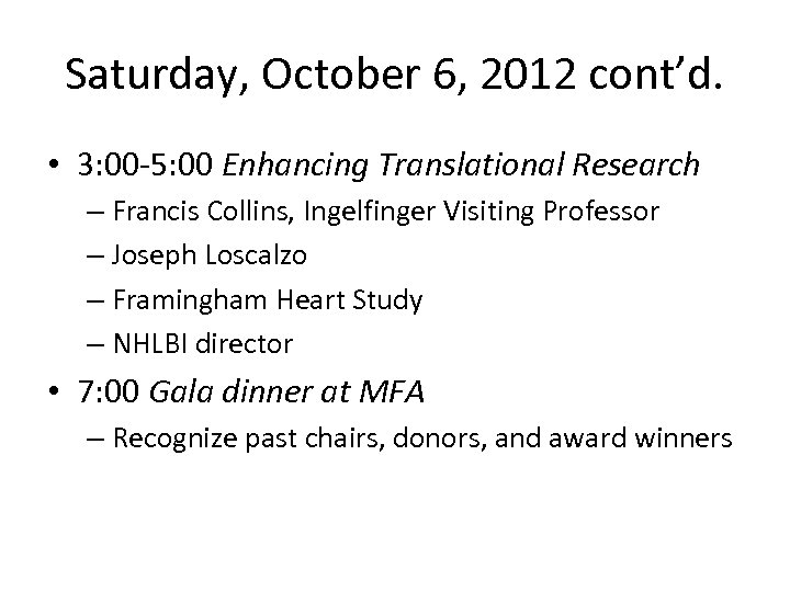 Saturday, October 6, 2012 cont’d. • 3: 00 -5: 00 Enhancing Translational Research –
