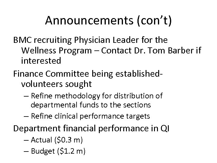 Announcements (con’t) BMC recruiting Physician Leader for the Wellness Program – Contact Dr. Tom