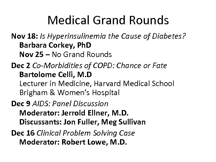 Medical Grand Rounds Nov 18: Is Hyperinsulinemia the Cause of Diabetes? Barbara Corkey, Ph.