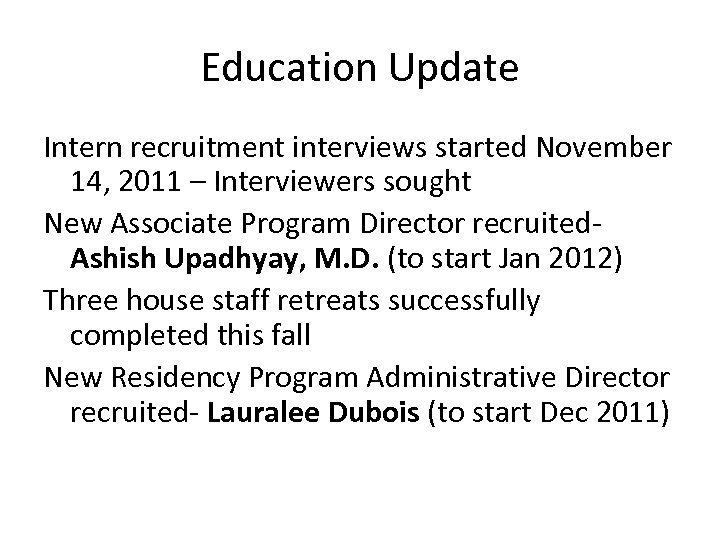 Education Update Intern recruitment interviews started November 14, 2011 – Interviewers sought New Associate